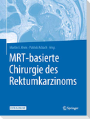 MRT-basierte Chirurgie des Rektumkarzinoms
