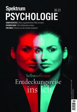 Spektrum der Wissenschaft (Hrsg.). Spektrum Psychologie - Entdeckungsreise ins Ich - Selbstreflexion. Spektrum D. Wissenschaft, 2023.
