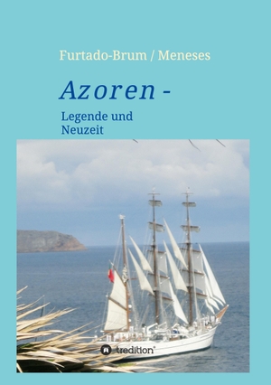 Oberschelp de Meneses, Regina. Azoren - Legende und Neuzeit. tredition, 2015.