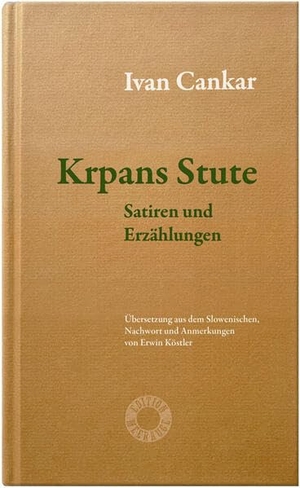 Cankar, Ivan / Erwin Köstler. Krpans Stute - Satiren und Erzählungen. Übersetzung aus dem Slowenischen, Nachwort und Anmerkungen von Erwin Köstler. Heyn, Johannes, 2026.