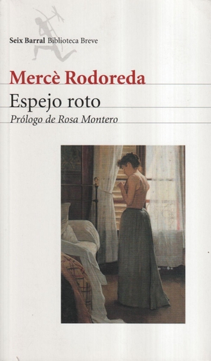 Rodoreda, Mercè. Espejo roto. Editorial Seix Barral, 2002.
