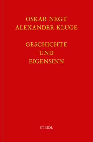 Negt, Oskar / Alexander Kluge. Werkausgabe Bd. 6.1 / Geschichte und Eigensinn I: Geschichtliche Organisation der Arbeitsvermögen. Steidl GmbH & Co.OHG, 2016.