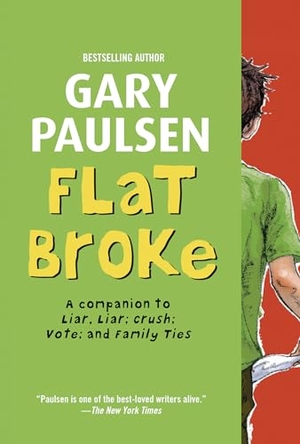 Paulsen, Gary. Flat Broke - The Theory, Practice and Destructive Properties of Greed. Random House, 2012.
