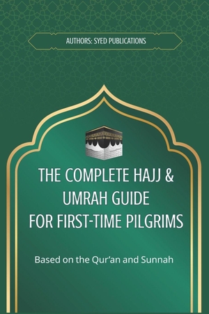 Syed. The Complete Hajj & Umrah Guide for First-Time Pilgrims - A Step-by-Step Guide with Practical Rituals, Checklists & Essential Duas. Independently published, 2026.