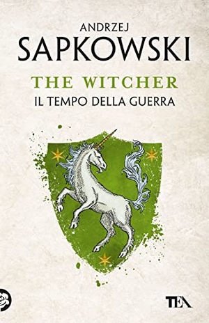 Sapkowski, Andrzej. Il tempo della guerra. The Witcher. Vol. 4. TEA, 2023.