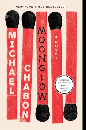 Chabon, Michael. Moonglow. HarperCollins, 2017.