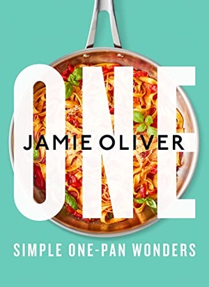 Oliver, Jamie. One: Simple One-Pan Wonders - [American Measurements]. Flatiron Books, 2023.