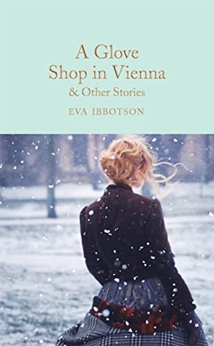Ibbotson, Eva. A Glove Shop in Vienna and Other Stories. Pan Macmillan, 2021.