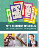 Alto Recorder Fingering. 48 Colorful Pictures for Beginners