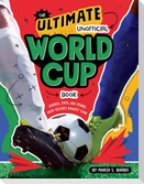 The Ultimate Unofficial World Cup Book
