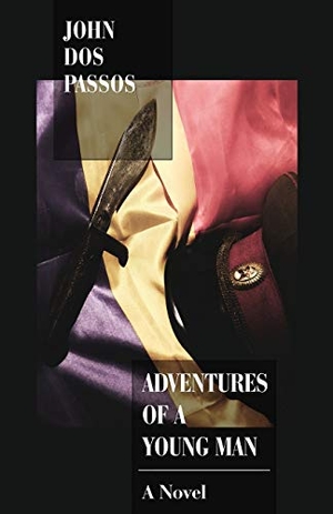Dos Passos, John. Adventures of a Young Man. Open Road Integrated Media, Inc., 2015.