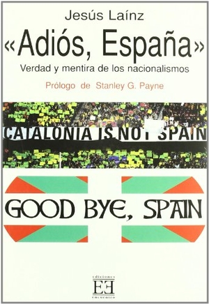 Laínz, Jesús. Adiós, España : verdad y mentira de los nacionalismos. Ediciones Encuentro, S.A., 2004.