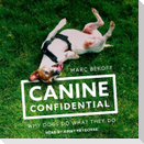 Canine Confidential Lib/E: Why Dogs Do What They Do