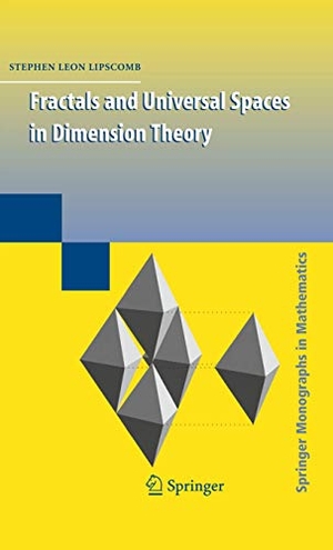 Lipscomb, Stephen. Fractals and Universal Spaces in Dimension Theory. Springer New York, 2008.