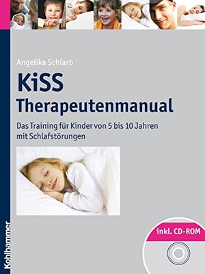 Schlarb, Angelika. KiSS - Therapeutenmanual - Das Training für Kinder von 5 bis 10 Jahren mit Schlafstörungen. Kohlhammer W., 2012.