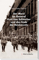 Der Mord an General Kurt von Schleicher und das Ende der Reichswehr