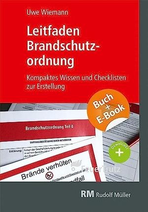 Wiemann, Uwe. Leitfaden Brandschutzordnung - mit E-Book (PDF) - Kompaktes Wissen und Checklisten zur Erstellung. Müller Rudolf, 2023.