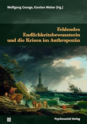 George, Wolfgang / Karsten Weber (Hrsg.). Fehlendes Endlichkeitsbewusstsein und die Krisen im Anthropozän. Psychosozial Verlag GbR, 2022.