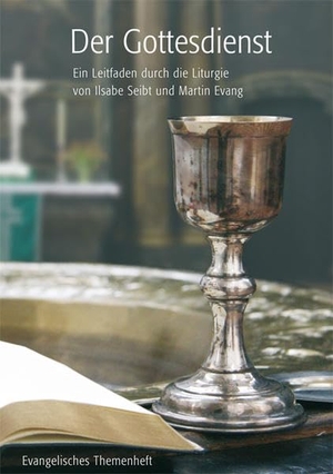 Seibt, Ilsabe / Martin Evang. Der Gottesdienst - Ein Leitfaden durch die Liturgie von Ilsabe Seibt und Martin Evang. Wichern Verlag, 2011.