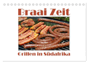 Braai Zeit - Grillen in Südafrika (Tischkalender 2024 DIN A5 quer), CALVENDO Monatskalender