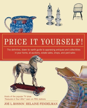 Rosson, Joe L / Helaine Fendelman. Price It Yourself! - The Definitive, Down-To-Earth Guide to Appraising Antiques and Collectibles in Your Home, at Auctions, Estate Sales, S. Harper Perennial, 2003.