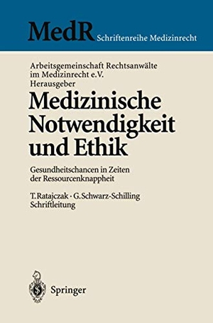 K.-O. Bergmann /  Arbeitsgemeinschaft Rechtsanwälte im Medizinrecht e.V. / T. Ratajczak / J. Gründel / G. Schwarz-Schilling / A.J. Janischowski / H.F. Kienzle / V. Knott-Thiemann / T. Ratajczak / G. Schneider / C.-M. Stegers / M. Teichner. Medizini