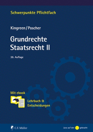 Kingreen, Thorsten / Ralf Poscher. Grundrechte. Staatsrecht II - Mit ebook: Lehrbuch & Entscheidungen. Müller C.F., 2023.