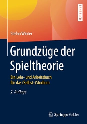 Winter, Stefan. Grundzüge der Spieltheorie - Ein Lehr- und Arbeitsbuch für das (Selbst-)Studium. Springer Berlin Heidelberg, 2018.