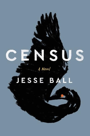 Ball, Jesse. Census. HarperCollins, 2018.