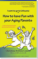 How to have Fun with  your Aging Parents