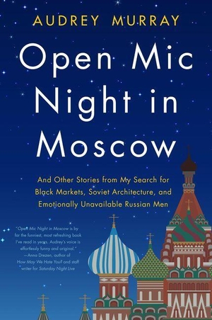 Murray, Audrey. Open Mic Night in Moscow. HarperCollins, 2025.