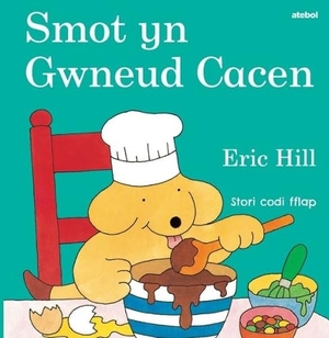 Hill, Eric. Smot yn Gwneud Cacen. Atebol Cyfyngedig, 2025.