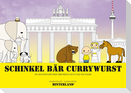 SCHINKEL BÄR CURRYWURST - Ein Architekturführer über Berlin nicht nur für Kinder