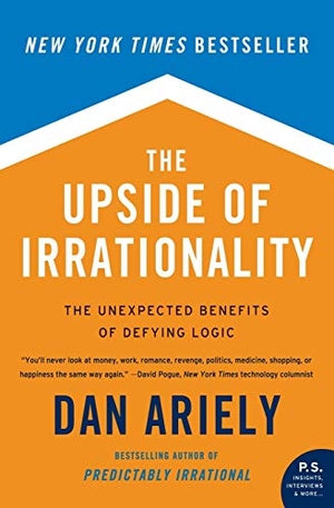 Ariely, Dan. The Upside of Irrationality - The Unexpected Benefits of Defying Logic. Harper Perennial, 2011.