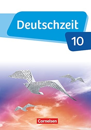 Banneck, Catharina / Berbesch, Marian et al. Deutschzeit - Allgemeine Ausgabe. 10. Schuljahr - Schülerbuch. Cornelsen Verlag GmbH, 2020.