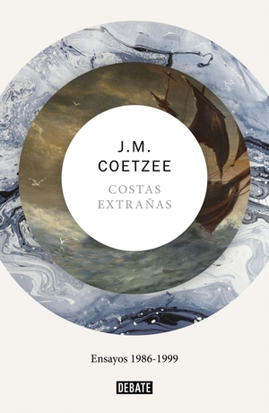 Coetzee, J. M.. Costas extrañas : ensayos 1986-1999. DEBATE, 2019.