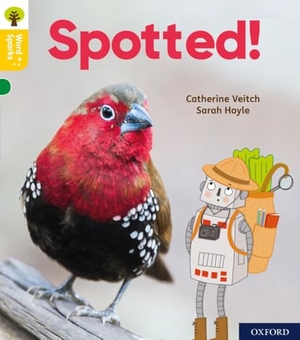 Veitch, Catherine. Oxford Reading Tree Word Sparks: Level 5: Spotted!. Oxford University Press, 2020.