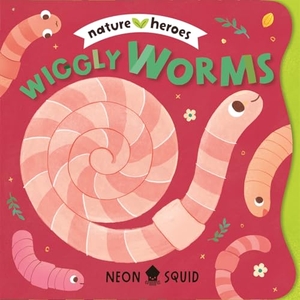 Neon Squid. Wiggly Worms - An adorable peek-through rhyming board book about insects and nature. Macmillan Publishers Int Ltd - MDL, 2026.