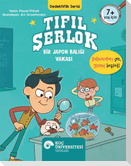 Tifil Serlok - Bir Japon Baligi Vakasi