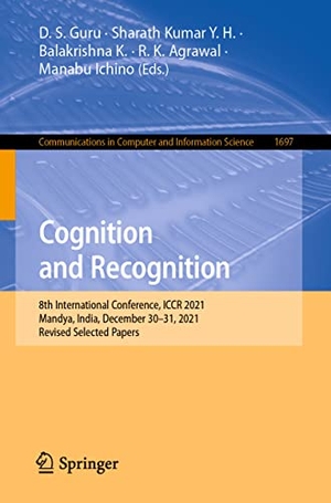 Guru, D. S. / Sharath Kumar Y. H. et al (Hrsg.). Cognition and Recognition - 8th International Conference, ICCR 2021, Mandya, India, December 30¿31, 2021, Revised Selected Papers. Springer Nature Switzerland, 2023.