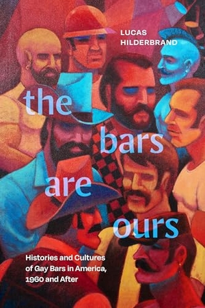 Hilderbrand, Lucas. The Bars Are Ours - Histories and Cultures of Gay Bars in America,1960 and After. Duke University Press, 2023.