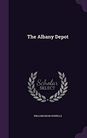 Howells, William Dean. The Albany Depot. Creative Media Partners, LLC, 2016.