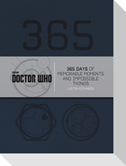 Doctor Who: 365 Days of Memorable Moments and Impossible Things