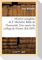 Oeuvres Complètes de J. Michelet. Bible de l'Humanité, Une Année Du Collège de France