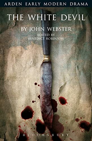 Webster, John. The White Devil. Bloomsbury Publishing PLC, 2018.