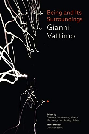 Vattimo, Gianni. Being and Its Surroundings. McGill-Queen's University Press, 2021.