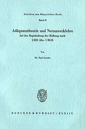 Sourlas, Paul. Adäquanztheorie und Normzwecklehre bei der Begründung der Haftung nach § 823 Abs. 1 BGB.. Duncker & Humblot, 1974.