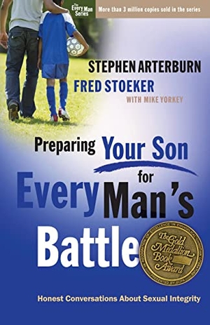 Arterburn, Stephen. Preparing Your Son for Every Man's Battle - Honest Conversations about Sexual Integrity. Prh Christian Publishing, 2010.