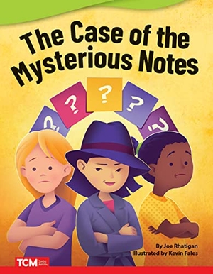 Rhatigan, Joe. The Case of Mysterious Notes. Teacher Created Materials, 2022.