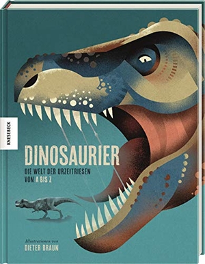 Baron, Matthew G. (Hrsg.). Dinosaurier - Die Welt der Urzeitriesen von A-Z. Knesebeck Von Dem GmbH, 2018.